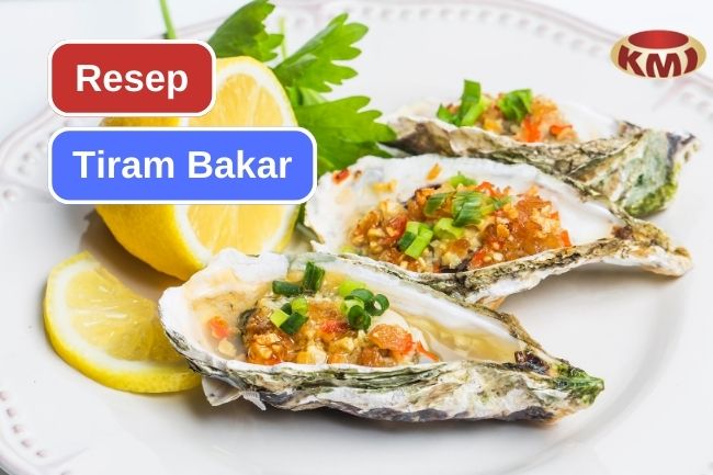 Resep Tiram Bakar yang Lezat untuk Kalian Coba